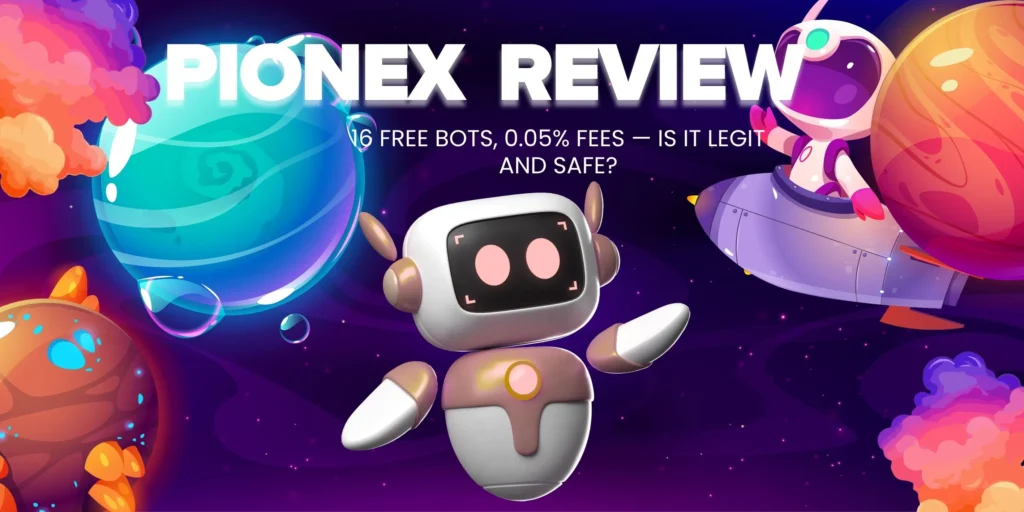 Pionex Review 2026: 16 Free Bots, 0.05% Fees — Is It Legit and Safe?
