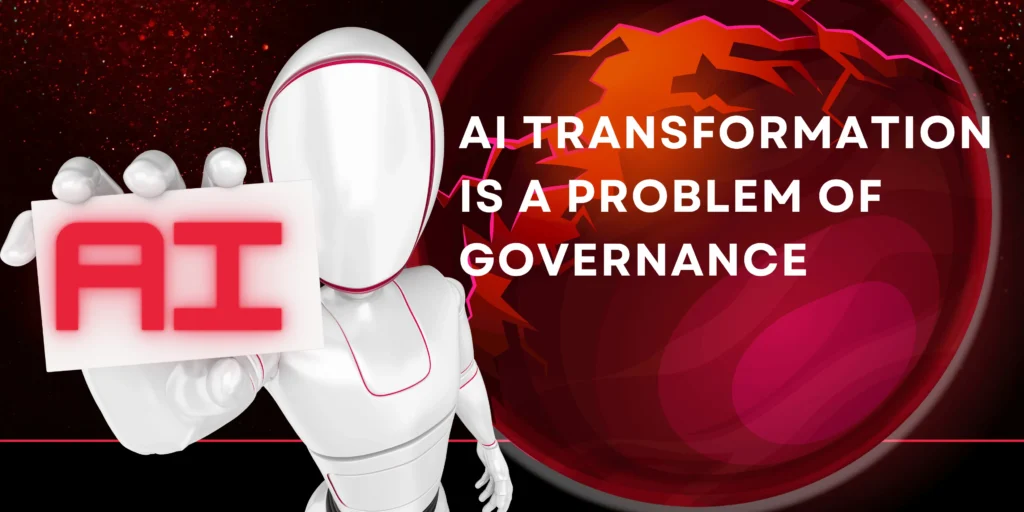AI transformation is a problem of governance